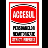 Semn pentru accesul si persoanelor neautorizate strict interzis